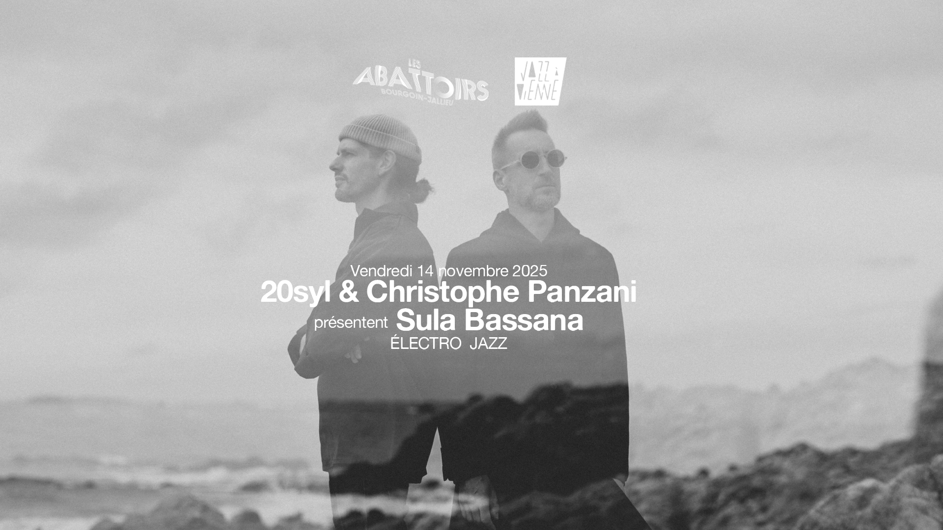 Visuel noir et blanc pour le projet Sula Bassana du producteur 20syl et du saxophoniste Christophe Panzani. Par dessus leurs deux silhouette, en transparence, viennent se détacher des falaises marines ; résidence de nidification privilégiée des Fous de Bassan. En haut, les logos des Abattoirs et de Jazz à Vienne. Au centre, une indication : "vendredi 14 novembre 2025, 20syl & Christophe Panzani présentent Sula Bassana, électro jazz".