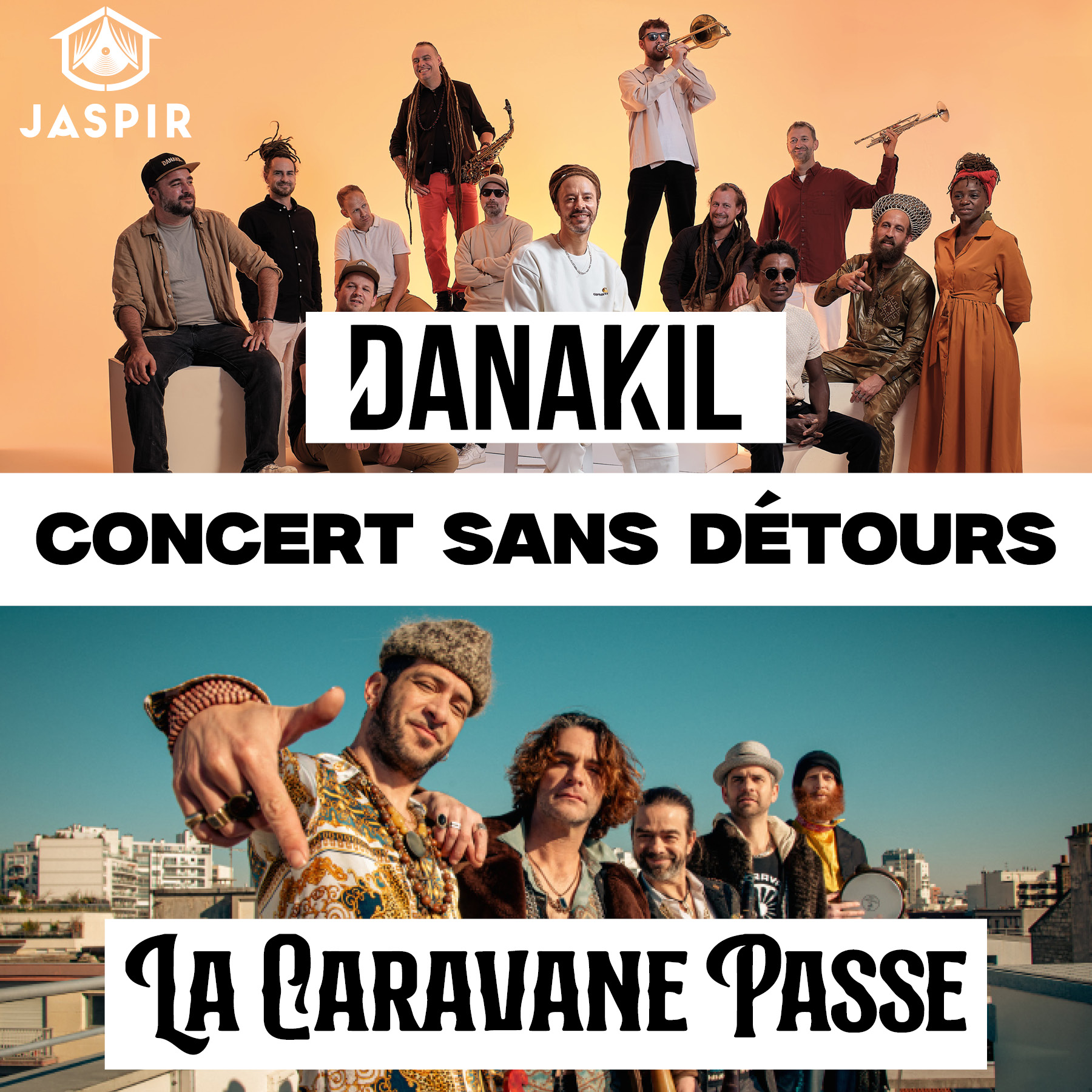 Affiche du concert Sans Détours, avec le groupe Danakil et le groupe La Caravane Passe, organisé par Jaspir. L'image est divisée en deux. Au centre de l'affiche, un cadre séparateur annonce le titre de l'événement : Concert sans détours. En haut, sur un fons plutôt chaud d'une couleur jaune orangée, les membres du groupe Danakil accompagnés pour certains de leurs instruments de musique. Le nom de leur groupe apparait en gros. En haut à gauche, le logo de Jaspir. En bas, une ville se découpe dans un ciel bleu. Les membres du groupe La Caravane Passe regardent l'objectif, les trois plus proches sourient. Les deux autres semblent avoir le soleil dans les yeux. L'indexe du leader est pointé vers le bas, et nous montre le nom du groupe, dans un cadre blanc.